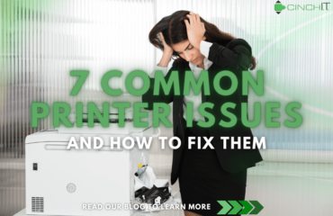 7 Common Printer Issues and How to Solve Them – Cinch I.T. 7 Common Printer Issues and How to Solve Them - computer support, managed service provider, I.T. solutions, I.T. support services - Cinch I.T.