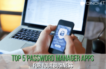 Top 5 Password Managers for Your Business - managed service provider, managed I.T. services, I.T. support services, computer support, I.T. services - Cinch I.T. Tech Tips Blog
