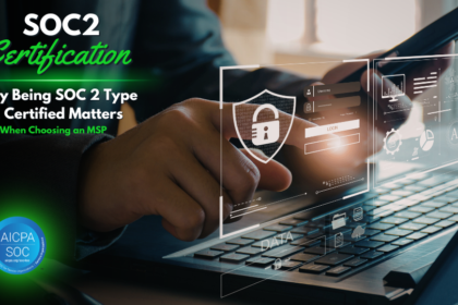 Choosing an MSP That is SOC 2 Type 2 Certified