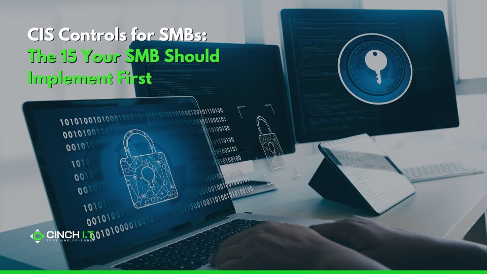 CIS Controls for SMBs: The 15 You Can Implement First
